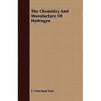 The Chemistry And Manufacture Of Hydrogen