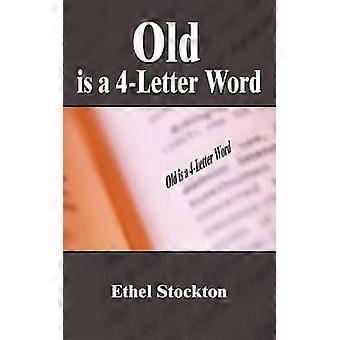 Old is a 4-letter Word