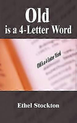 Old is a 4-letter Word