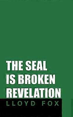 The Seal is Broken Revelation