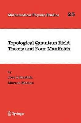 Topological Quantum Field Theory and Four Manifolds