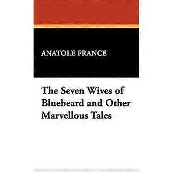 De zeven vrouwen van Blauwbaard en andere prachtige verhalen