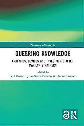 Queering Knowledge: Analytics Devices and Investments after Marilyn Strathern