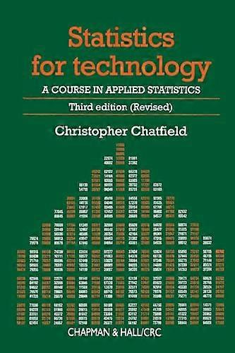 Statistics for Technology: A Course in Applied Statistics Third Edition