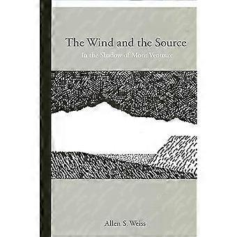 De Wind en de bron: In de schaduw van Mount Ventoux: An Essay on landschap en schrijven