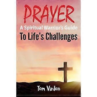 Prayer A Spiritual Warrior's Guide To Life's Challenges - Amazon Digital Services LLC - KDP - Paperback - en Book
