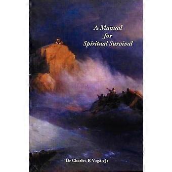 A Manual For Spiritual Survival - Dr. Charles Vogan - Paperback - en Book