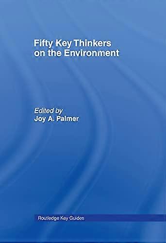 Fifty Key Thinkers on the Environment