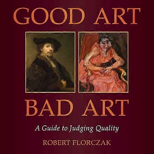 Good Artbad Art by Robert Florczak Hardback Book