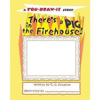 There's a Pig in the Firehouse