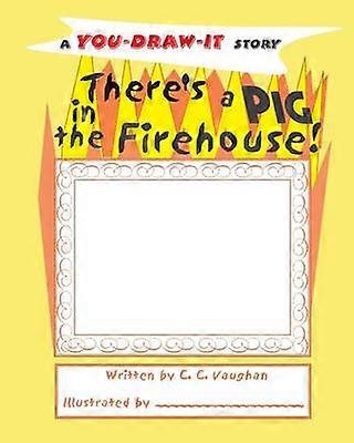There's a Pig in the Firehouse