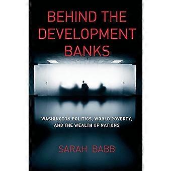 Bak utviklingsbankene: Washington Politics, World Poverty og Wealth of Nations