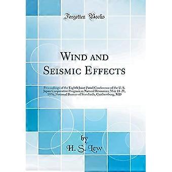 Auswirkungen von Wind und Erdbeben: Tagungsband der achten gemeinsamen Expertenkonferenz des US-amerikanisch-japanischen Kooperationsprogramms für natürliche Ressourcen; 18.–21. Mai 2019