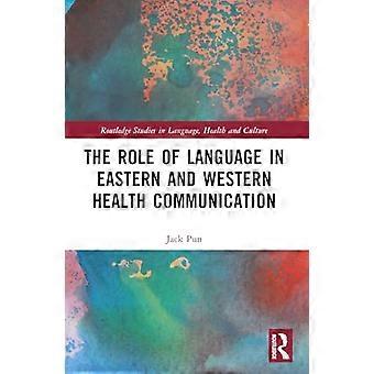 Språkets roll i östlig och västerländsk hälsokommunikation (Routledge Studies in Language, Health and Culture)