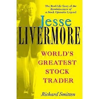Jesse Livermore: Verdens største Stock Trader (Wiley investeringer klassikere)