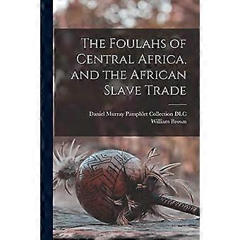 Die Foulahs Zentralafrikas und der afrikanische Sklavenhandel