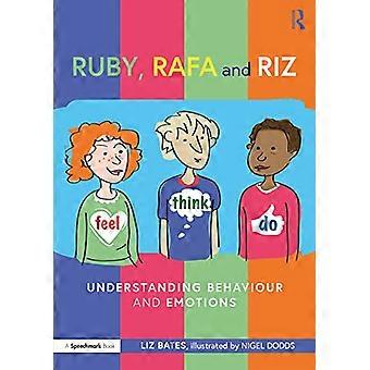 Ressentir, penser et agir avec Ruby, Rafa et Riz : Comprendre les comportements et les émotions (Ressentir, penser et agir avec Ruby, Rafa et Riz : Un livre d’histoires et un guide pour les enfants)
