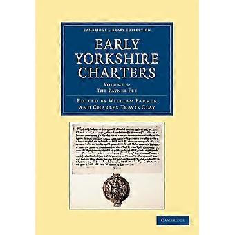 Early Yorkshire Charters: Bind 6, Paynel Fee (Cambridge Library Collection - Medieval History)
