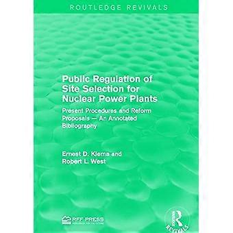 Regulación Pública de la Selección de Emplazamientos para Centrales Nucleares: Procedimientos Actuales y Propuestas de Reforma - Bibliografía Anotada
