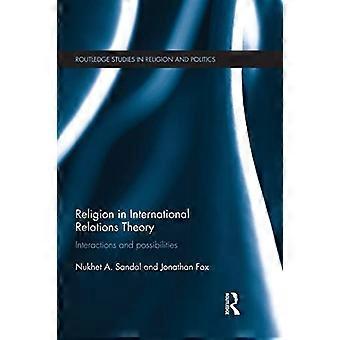 Théorie de la religion dans les relations internationales: interactions et possibilités