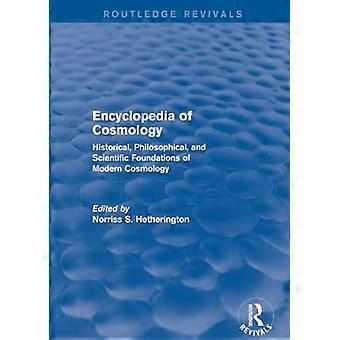 Kosmologian tietosanakirja (Routledge Revivals): Modernin kosmologian historialliset, filosofiset ja tieteelliset perusteet