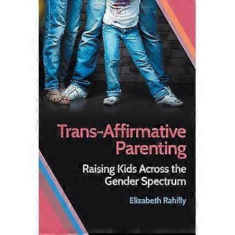 Trans-Affirmative Parenting: Kinder über das Geschlechterspektrum hinweg erziehen