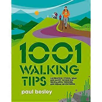 1001 Wandertipps: Navigations-, Fitness-, Ausrüstungs- und Sicherheitshinweise für Bergwanderer, Trekker und urbane Abenteurer (1001 Tipps)