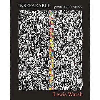 Lewis Warsh: Onafscheidelijk, Gedichten 1995-2005