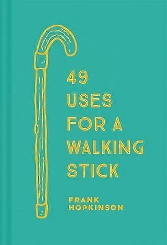 49 USES FOR A WALKING STICK
