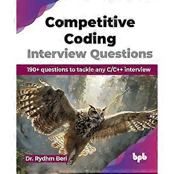 Competitive Coding Interview Questions: 190+ Fragen für jedes C/C++-Interview (Englische Ausgabe)