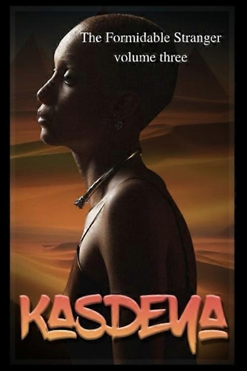 Den formidabla främlingen: Volym tre: Kasdeya