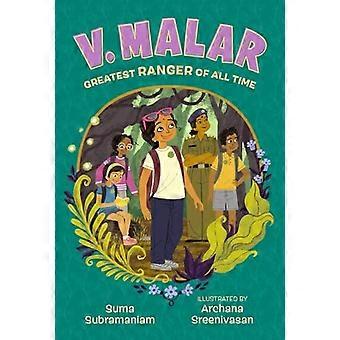 V. Malar: Il più grande ranger di tutti i tempi: (un racconto per ragazzi ricco di natura, amicizia, foreste e scoperta del proprio scopo)