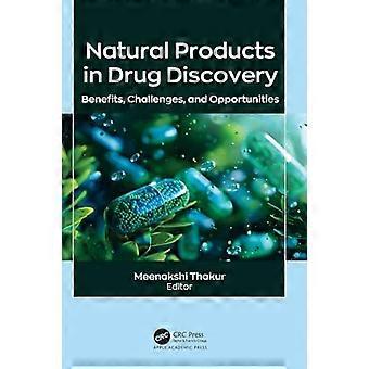 Natural Products in Drug Discovery Benefits Challenges and Opportunities