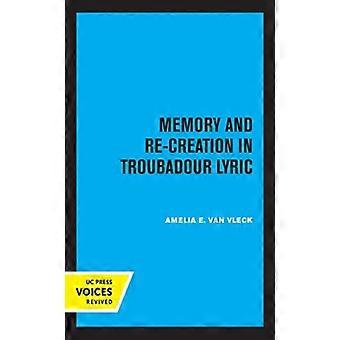 Memory And Re-creation In Troubadour Lyric - Amelia E. Van Vleck - Hardback - en Book