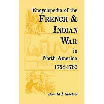 Encyclopedia Of The French And Indian War In North America 1754-1763 - Donald I. Stoetzel - Hardcover - English Book - History