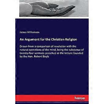 An Argument For The Christian Religiondrawn From A Comparison Of Revelation With - James Williamson - Paperback - en Book