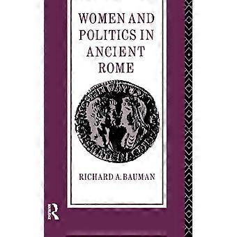 Mulheres e Política na Roma Antiga - Richard A. Bauman - Capa Dura - Livro em Inglês - História