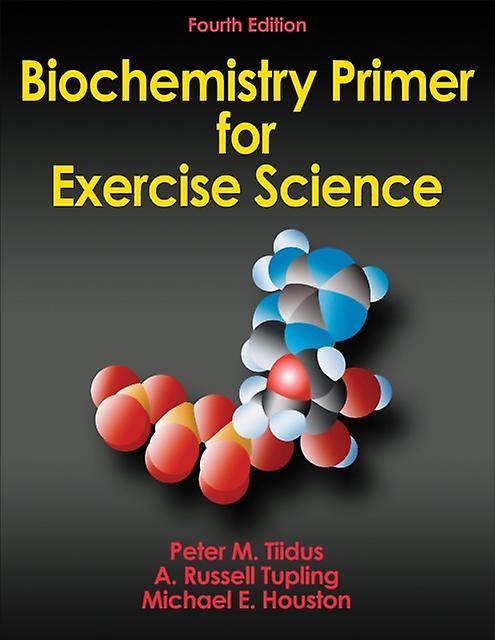 Biochemistry Primer For Exercise Science by Michael E. Houston Paperback Book