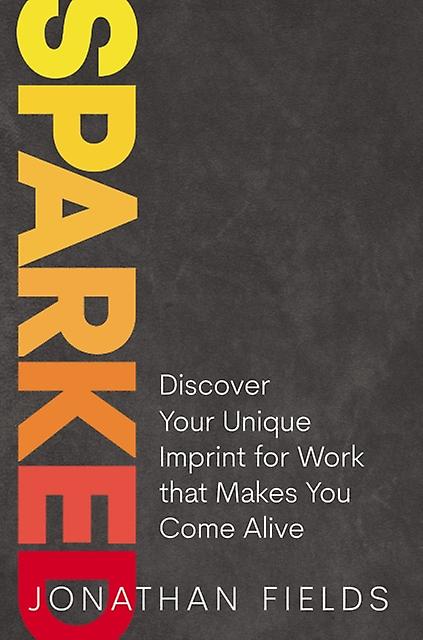 Sparked by Jonathan Fields Paperback Book