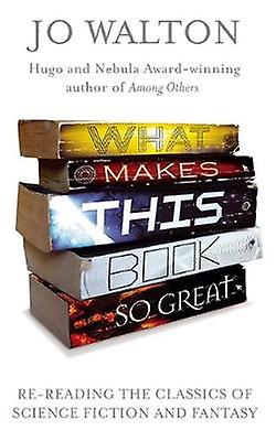 What Makes This Book So Great by Jo Walton Paperback