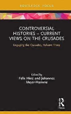 Controversial Histories â Current Views on the Crusades