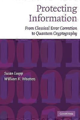Protecting Information From Classical Error Correction to Quantum Cryptography