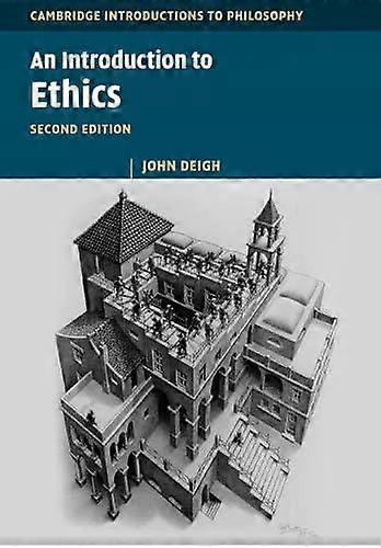 An Introduction To Ethics - John Deigh