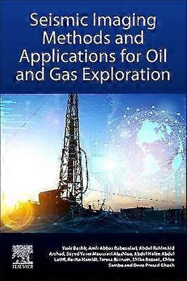 Seismic Imaging Methods and Applications for Oil and Gas Exploration