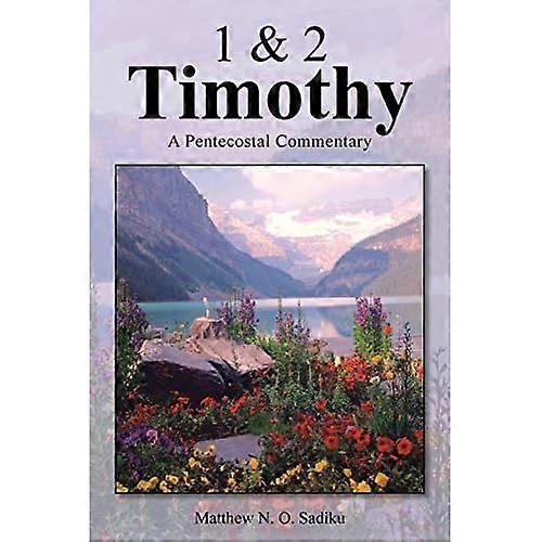 1 & 2 Timothy: a Pentecostal Commentary
