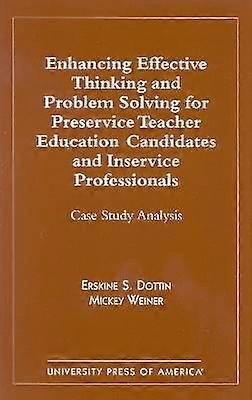 Enhancing Effective Thinking and Problem Solving for Preservice Teacher Educatio