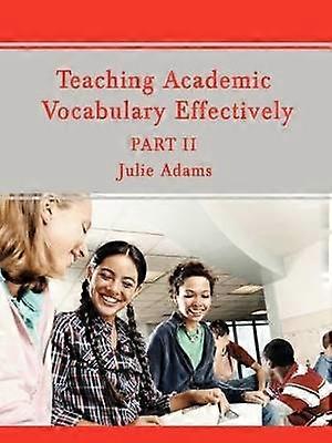 Teaching Academic Vocabulary Effectively PART II