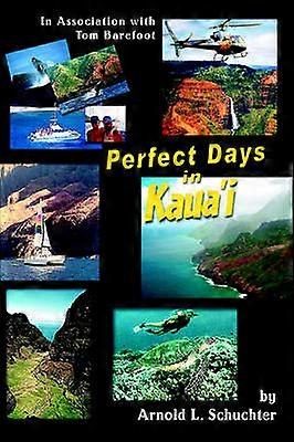 PERFECT DAYS IN KAUAI In Association with Tom Barefoot