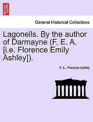 Lagonells By the author of Darmayne F E A ie Florence Emily Ashley