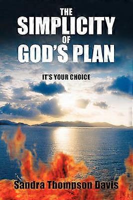 The Simplicity of God's Plan It's Your Choice